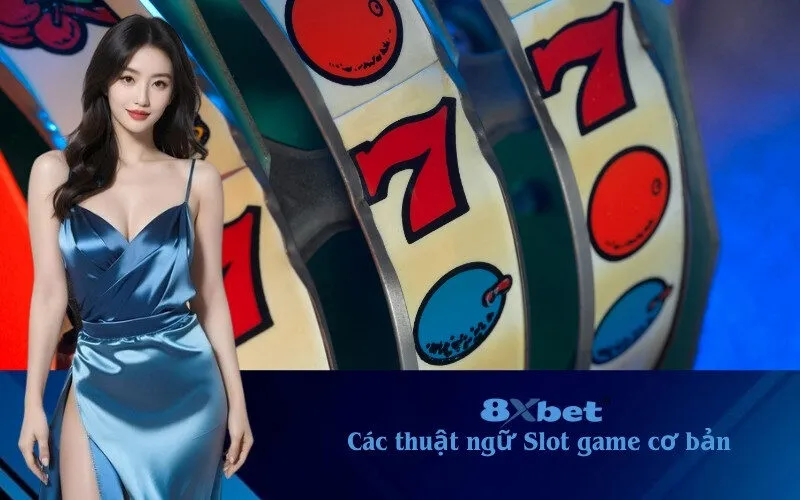Các thuật ngữ Slot game cơ bản