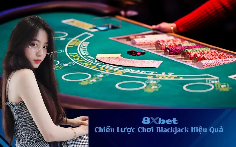 Chiến Lược Chơi Blackjack Hiệu Quả