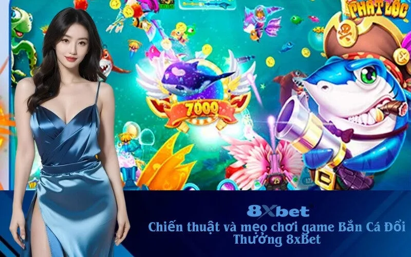 Chiến thuật và mẹo chơi game Bắn Cá Đổi Thưởng 8xBet